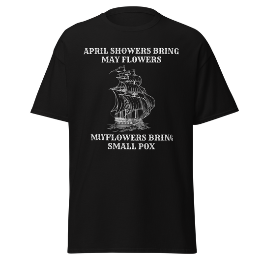 Mayflowers Bring Small Pox (t-shirt)
