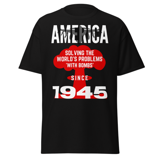America: Solving The World's Problems Since 1945 (t-shirt)