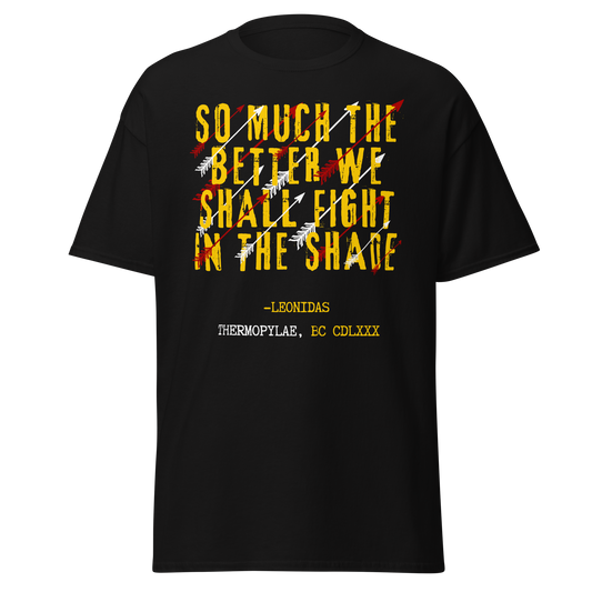 "We Shall Fight In The Shade" - Leonidas (t-shirt)