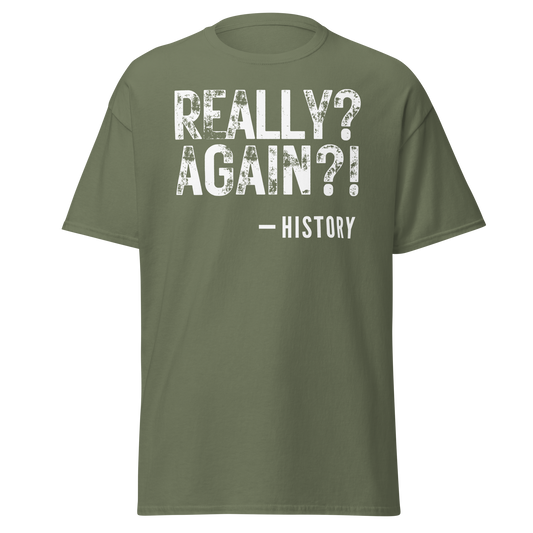 Really Again!? - History (t-shirt)