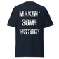 Makin' Some History (t-shirt)