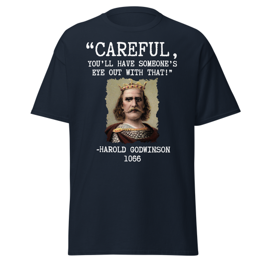 Careful, You'll Have Someone's Eye Out With That! (t-shirt)