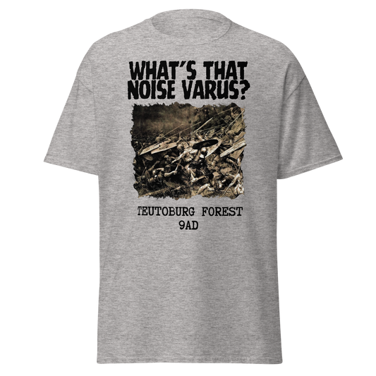 What's That Noise Varus? Teutoberg Forest (t-shirt)