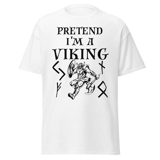 Pretend I'm A Viking (t-shirt)