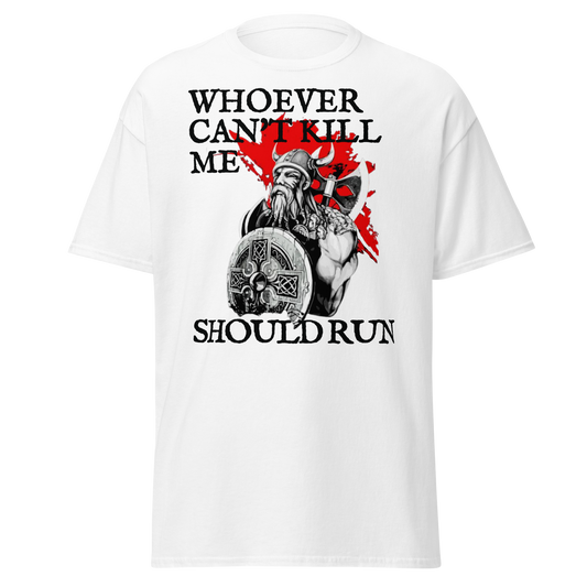 Whoever Can't Kill Me Should Run - Viking (t-shirt)