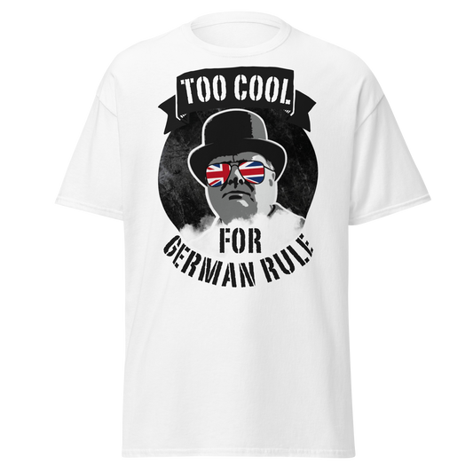 Too Cool For German Rule - Winston Churchill (t-shirt)