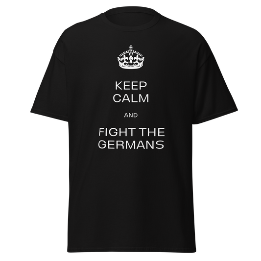 Keep Calm & Fight The Germans (t-shirt)