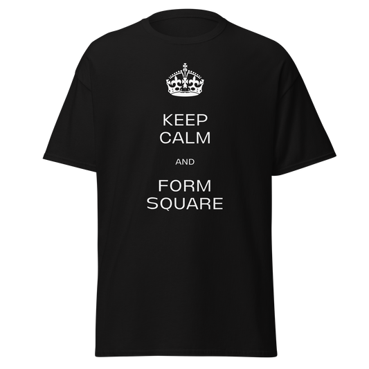 Keep Calm & Form Square (t-shirt)