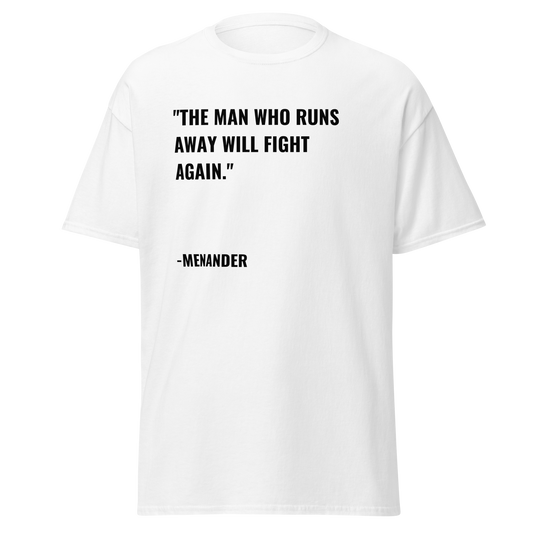 The Man Who Runs Away Will Fight Again - Quote (t-shirt)