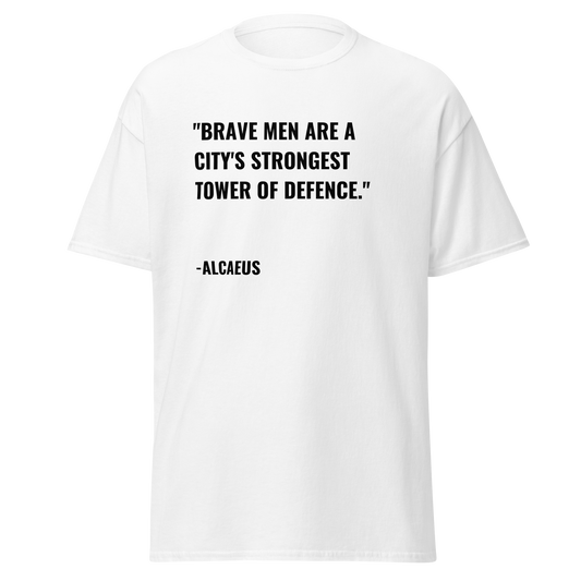 Brave Men, The Strongest Tower of Defence - Quote (t-shirt)