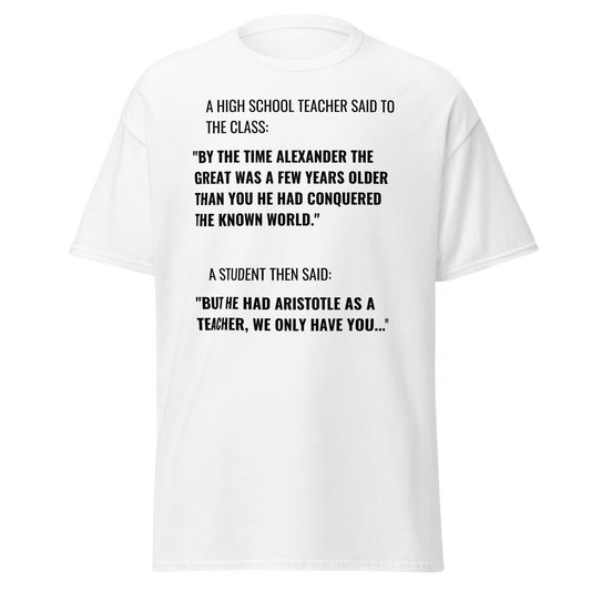 Alexander The Great - Teacher's Fun Story (t-shirt)